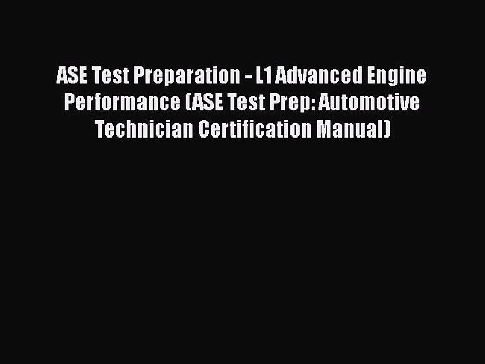 [PDF] ASE Test Preparation - L1 Advanced Engine Performance (ASE Test Prep: Automotive Technician