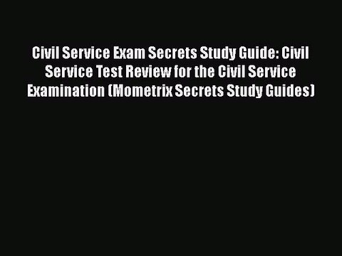 [PDF] Civil Service Exam Secrets Study Guide: Civil Service Test Review for the Civil Service
