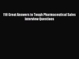 [Download PDF] 118 Great Answers to Tough Pharmaceutical Sales Interview Questions PDF Online