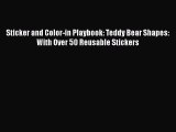 [PDF] Sticker and Color-in Playbook: Teddy Bear Shapes: With Over 50 Reusable Stickers [Download]