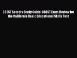 Read CBEST Secrets Study Guide: CBEST Exam Review for the California Basic Educational Skills