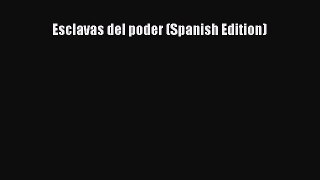 [PDF] Esclavas del poder (Spanish Edition) [Read] Full Ebook