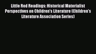 [PDF] Little Red Readings: Historical Materialist Perspectives on Children's Literature (Children's