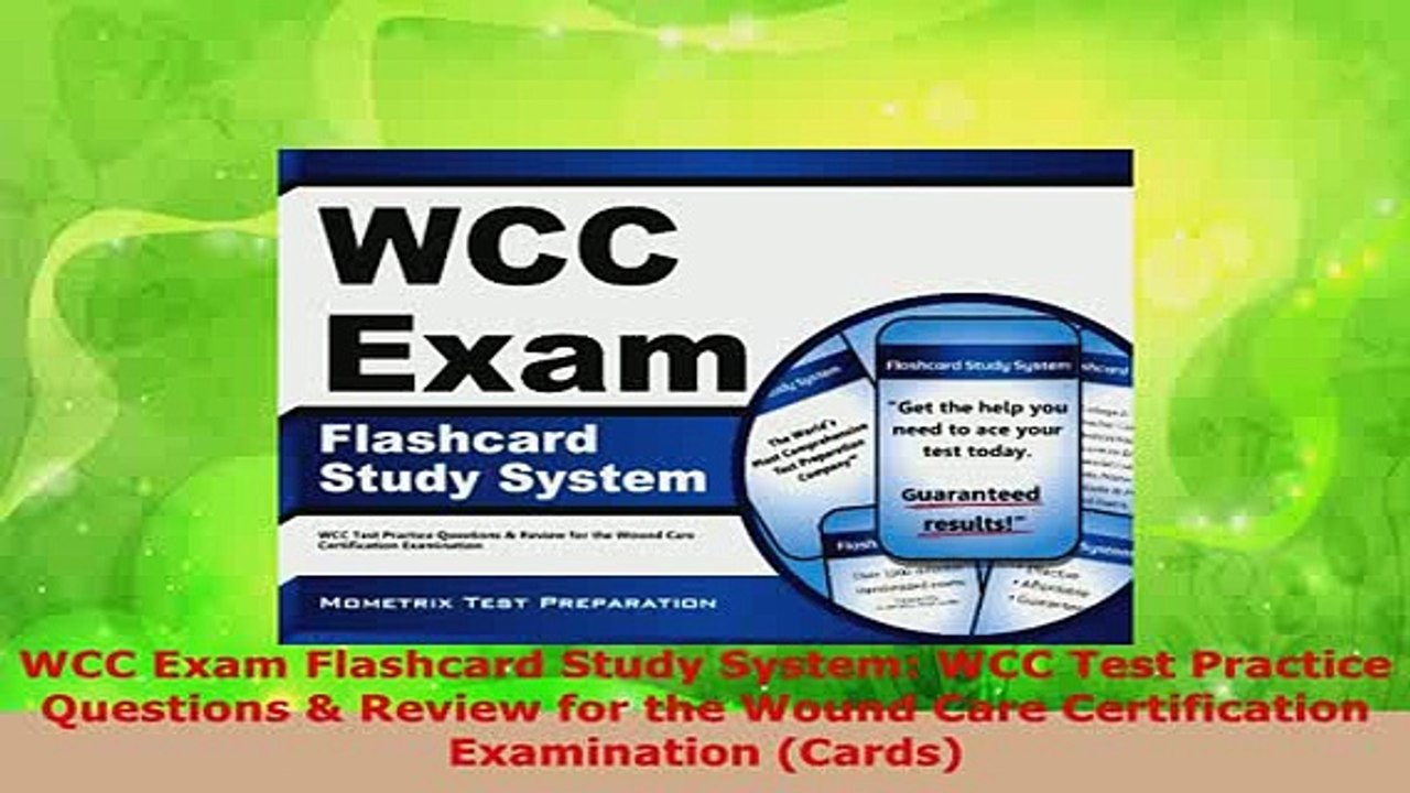 PDF  WCC Exam Flashcard Study System WCC Test Practice Questions  Review for the Wound Care Read Online