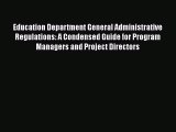 [PDF] Education Department General Administrative Regulations: A Condensed Guide for Program