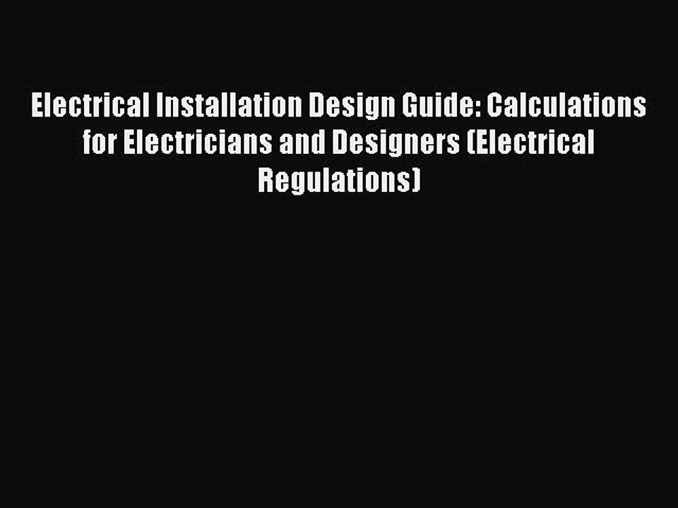 PDF Electrical Installation Design Guide: Calculations for Electricians and Designers (Electrical