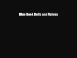 Read ‪Blue Book Dolls and Values‬ Ebook Free