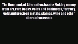 Read ‪The Handbook of Alternative Assets: Making money from art rare books coins and banknotes