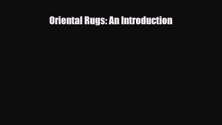 Read ‪Oriental Rugs: An Introduction‬ PDF Free