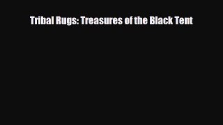 Read ‪Tribal Rugs: Treasures of the Black Tent‬ Ebook Free