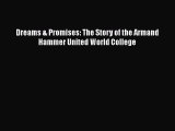 [PDF] Dreams & Promises: The Story of the Armand Hammer United World College [Download] Online