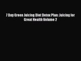 Read 7 Day Green Juicing Diet Detox Plan: Juicing for Great Health Volume 2 PDF Online