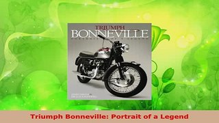 PDF  Triumph Bonneville Portrait of a Legend Read Online