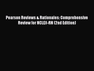 [PDF] Pearson Reviews & Rationales: Comprehensive Review for NCLEX-RN (2nd Edition) [Download]