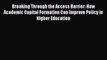 [PDF] Breaking Through the Access Barrier: How Academic Capital Formation Can Improve Policy