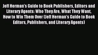 [Download PDF] Jeff Herman's Guide to Book Publishers Editors and Literary Agents: Who They