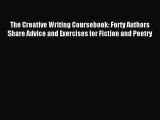 [Download PDF] The Creative Writing Coursebook: Forty Authors Share Advice and Exercises for
