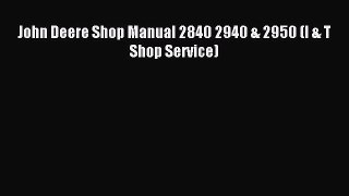 [Download PDF] John Deere Shop Manual 2840 2940 & 2950 (I & T Shop Service) PDF Free