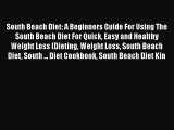 Read South Beach Diet: A Beginners Guide For Using The South Beach Diet For Quick Easy and