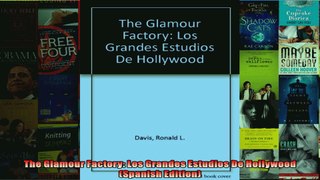 The Glamour Factory Los Grandes Estudios De Hollywood Spanish Edition