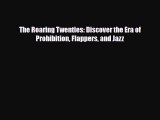 Read ‪The Roaring Twenties: Discover the Era of Prohibition Flappers and Jazz Ebook Free