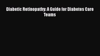 PDF Diabetic Retinopathy: A Guide for Diabetes Care Teams  EBook