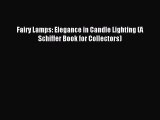 Read Fairy Lamps: Elegance in Candle Lighting (A Schiffer Book for Collectors) Ebook Free