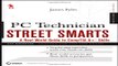 Read PC Technician Street Smarts  Updated for the 2009 Exam  A Real World Guide to CompTIA A
