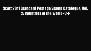 Read Scott 2011 Standard Postage Stamp Catalogue Vol. 2: Countries of the World- C-F Ebook