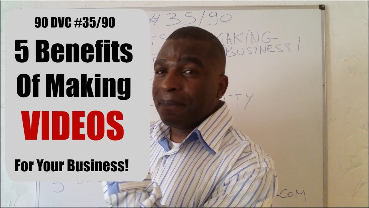 "5 Benefits Of Using Videos For Your Home Business" (90 DVC 35/90)