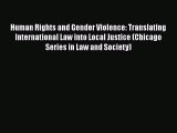 Read Human Rights and Gender Violence: Translating International Law into Local Justice (Chicago