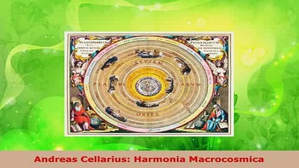 Download  Andreas Cellarius Harmonia Macrocosmica Free Books