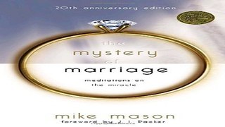 Download The Mystery of Marriage 20th Anniversary Edition  Meditations on the Miracle