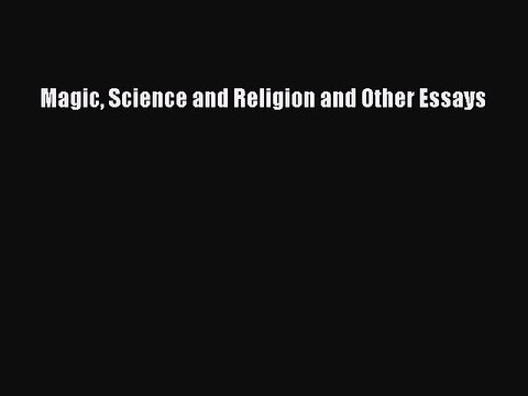 Read Magic Science and Religion and Other Essays Ebook Free