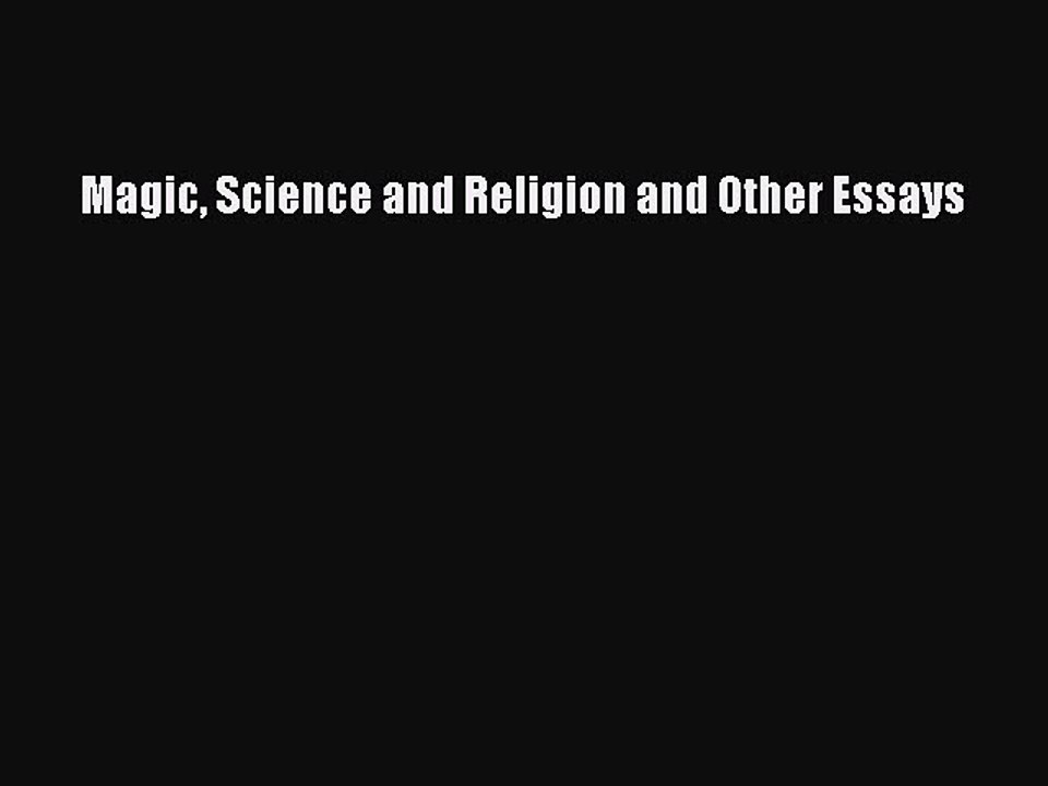 Read Magic Science and Religion and Other Essays Ebook Free