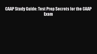 [PDF] CAAP Study Guide: Test Prep Secrets for the CAAP Exam [Read] Full Ebook