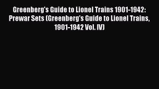 Download Greenberg's Guide to Lionel Trains 1901-1942: Prewar Sets (Greenberg's Guide to Lionel