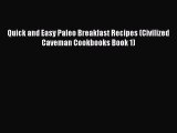 Download Quick and Easy Paleo Breakfast Recipes (Civilized Caveman Cookbooks Book 1) Ebook