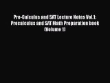 [PDF] Pre-Calculus and SAT Lecture Notes Vol.1: Precalculus and SAT Math Preparation book (Volume