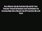 [PDF] Arco Master the Ap Calculus Ab and Bc Test: Teacher-Tested Strategies and Techniques