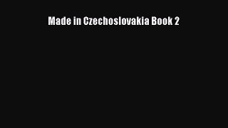 Read Made in Czechoslovakia Book 2 Ebook Free
