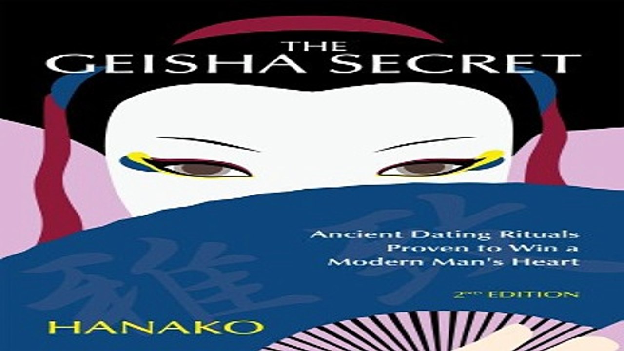 Download The Geisha Secret  Ancient Dating Rituals Proven to Win a Modern Man s Heart