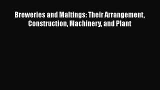 [PDF] Breweries and Maltings: Their Arrangement Construction Machinery and Plant [Download]