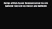 Download Design of High-Speed Communication Circuits (Selcted Topics in Electronics and Systems)