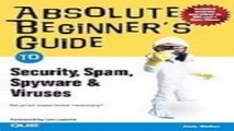 Download Absolute Beginner s Guide to Security  Spam  Spyware   Viruses