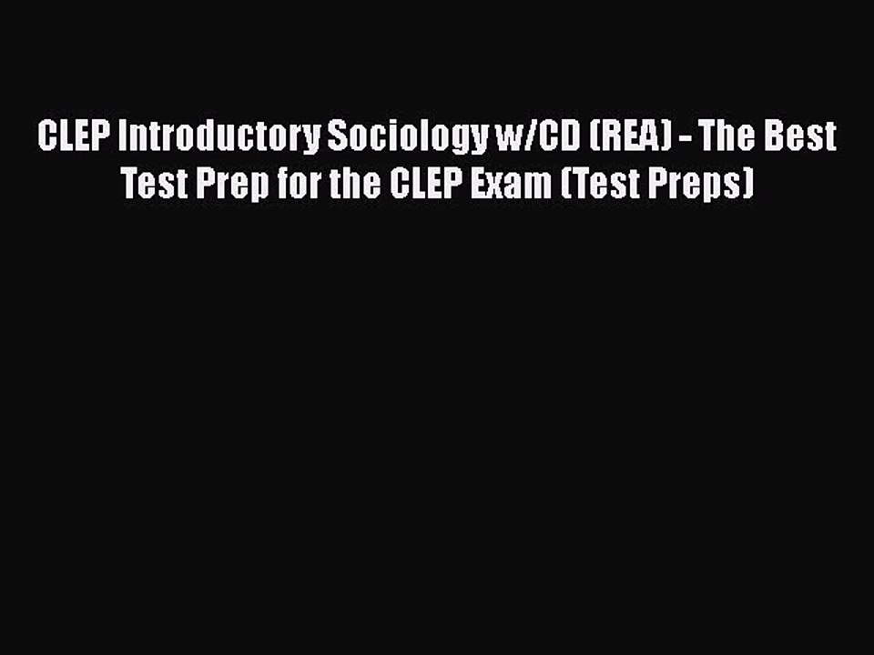 PDF CLEP Introductory Sociology w/CD (REA) - The Best Test Prep for the CLEP Exam (Test Preps)
