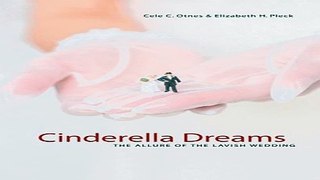 Download Cinderella Dreams  The Allure of the Lavish Wedding  Life Passages