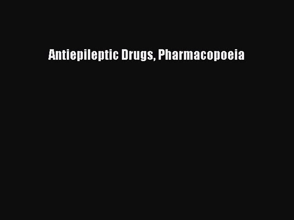 Download Antiepileptic Drugs Pharmacopoeia Free Books