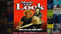 Made You Look Who Do You Look Like