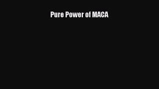 Read Pure Power of MACA Ebook Free